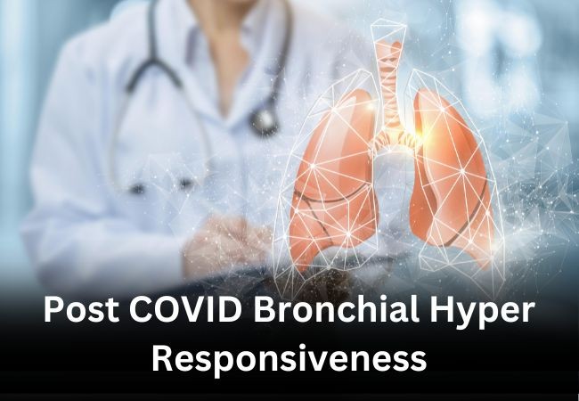 Post COVID Bronchial Hyper Responsiveness